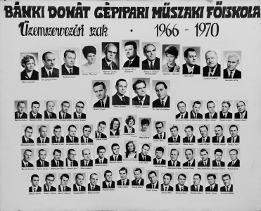BÁNKI DONÁT GÉPIPARI MÛSZAKI FÕISKOLA ÜZEMVEZETÕI SZAK 1966-1970