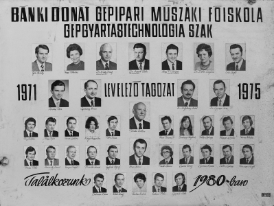 BÁNKI DONÁT GÉPIPARI MÛSZAKI FÕISKOLA GYÁRTÁSTECHNOLÓGIA SZAK LEVELEZÕ TAGOZAT 1971-1975