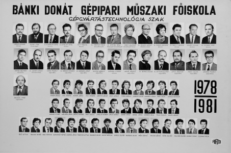 BÁNKI DONÁT GÉPIPARI MÛSZAKI FÕISKOLA GÉPGYÁRTÁSTECHNOLÓGIA SZAK 1978-1981