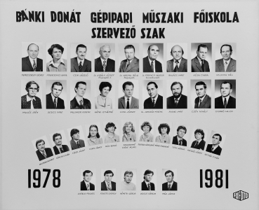 BÁNKI DONÁT GÉPIPARI MÛSZAKI FÕISKOLA SZERVEZÕ SZAK 1978-1981