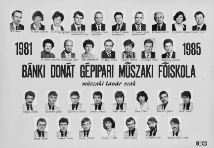 BÁNKI DONÁT GÉPIPARI MÛSZAKI FÕISOKLA MÛSZAKI TANÁR SZAK 1981-1985